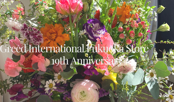Greed International Fukuoka Store 19th Anniversary