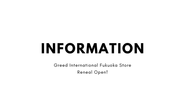Greed International Fukuoka Store Renewal Open!