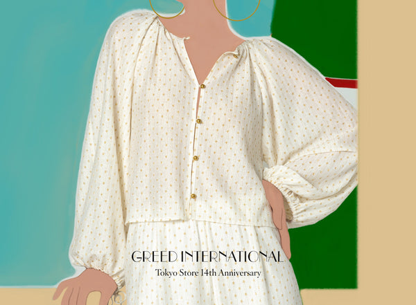 Greed International Tokyo Store 14th＆Online Shop 3rd Anniversary
